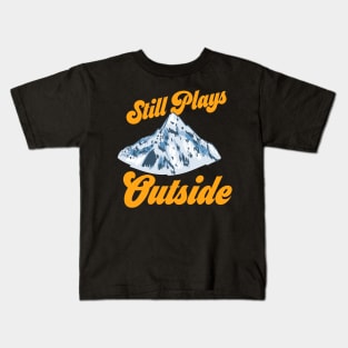 Still Plays Outside Kids T-Shirt